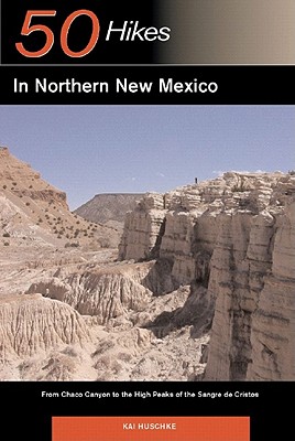 Explorer's Guide 50 Hikes in Northern New Mexico: From Chaco Canyon to the High Peaks of the Sangre de Cristos