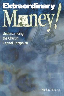 Image for Extraordinary Money!: Understanding the Church Capital Campaign