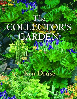 COLLECTOR'S GARDEN: DESIGNING WITH EXTRAORDINARY PLANTS