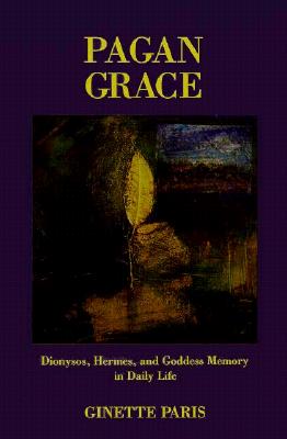 Pagan Grace: Dionysus, Hermes and Goddess Memory