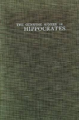 The Genuine Works of Hippocrates
