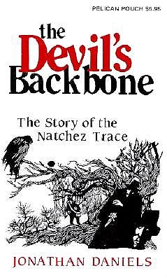 THE DEVIL'S BACKBONE: THE STORY OF THE NATCHEZ TRACE