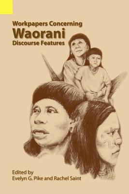 Workpapers Concerning Waorani Discourse Features [Signed]