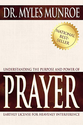 Understanding the Purpose and Power of Prayer: Earthly License for Heavenly Interference