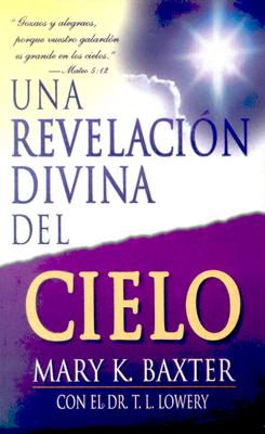 Una Revelacion Divina Del Cielo (Spanish Edition) Image for Una Revelacion Divina Del Cielo (Spanish Edition)