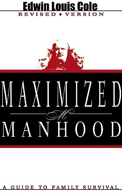 Image for Maximized Manhood: A Guide to Family Survival