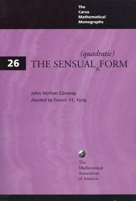 The Sensual (Quadratic) Form (Carus Mathematical Monographs 26)