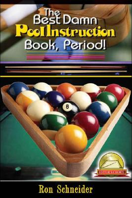 The Best Damn Pool Instruction Book, Period!