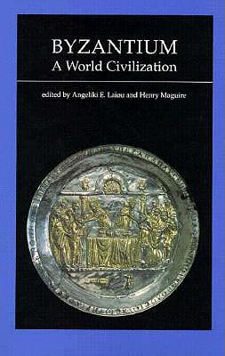 Byzantium, A World Civilization (Dumbarton Oaks Other Titles in Byzantine Studies)