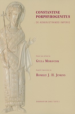 De Administrando Imperio (Dumbarton Oaks Texts)
