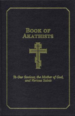 Image for Book of Akathists, To Our Saviour, the Mother of God, and Various Saints (Volume 2)
