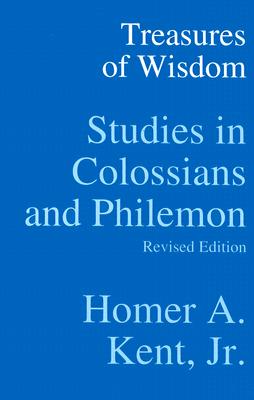Image for Treasures of Wisdom: Studies in Colossians & Philemon (Kent Collection)