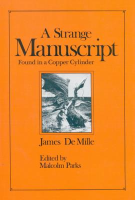 A Strange Manuscript found in a Copper Cylinder (Centre for Editing Early Canadian Texts, Vol 3)