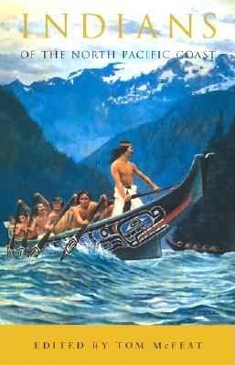 Indians of the North Pacific Coast: Studies in Selected Topics