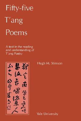 Fifty-Five Tang Poems: A Text in the Reading and Understanding of Tang Poetry (Far Eastern Publications Series)