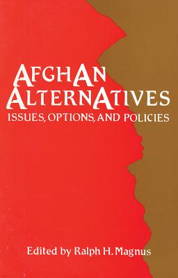 Afghan Alternatives: Issues, Options, and Policies