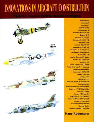 INNOVATIONS IN AIRCRAFT CONSTRUCTION: THIRTY-SEVEN INFLUENTIAL DESIGNS