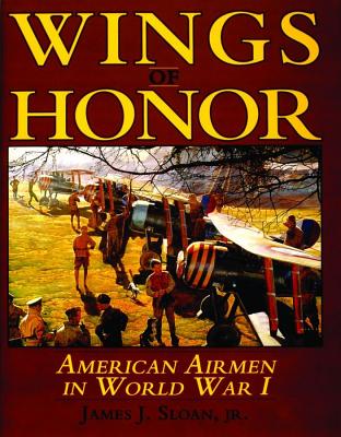 Wings of Honor: American Airmen in World War I.