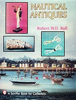 Nautical Antiques: With Value Guide (A Schiffer Book for Collectors) Image for Nautical Antiques: With Value Guide (A Schiffer Book for Collectors)