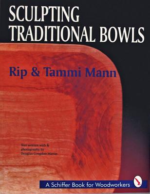 Sculpting Traditional Bowls (Schiffer Book for Woodcarvers)