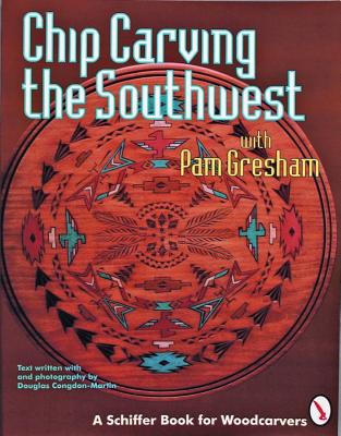 Chip Carving the Southwest (Schiffer Book for Woodcarvers)