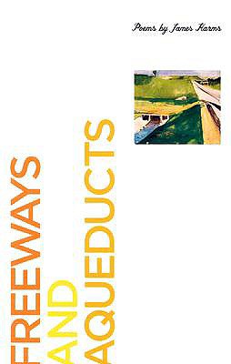 Freeways and Aqueducts (Carnegie Mellon Poetry Series)