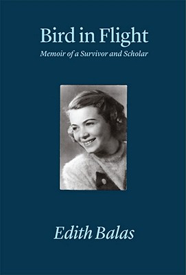 Bird in Flight: Memoir of a Survivor and Scholar (Carnegie Mellon Nonfiction)