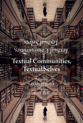 Textual Communities, Textual Selves: Essays in Dialogue with Brian Stock (Papers in Mediaeval Studies)