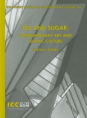 Oil and Sugar: Contemporary Art and Islamic Culture