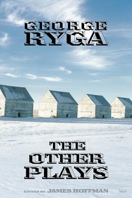 George Ryga: The Other Plays
