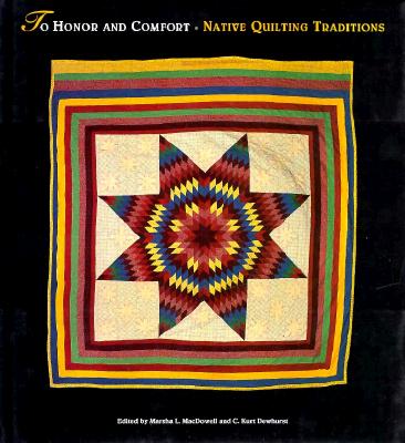 To Honor & Comfort: Native Quilting Traditions