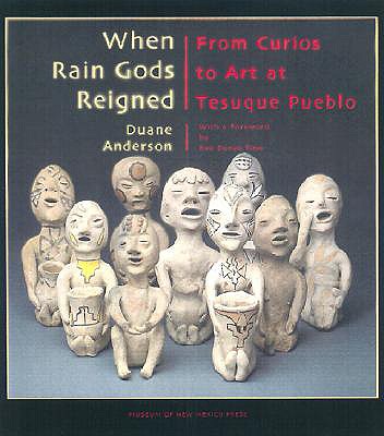 When Rain Gods Reigned Signed by Duane Anderson From Curios to Art At Tesuque Pueblo