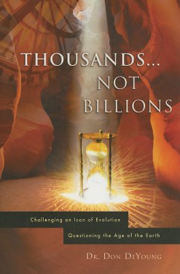 Thousands not Billions: Challenging the Icon of Evolution, Questioning the Age of the Earth