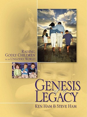 Image for Genesis of a Legacy: Raising Godly Children in a Ungodly World
