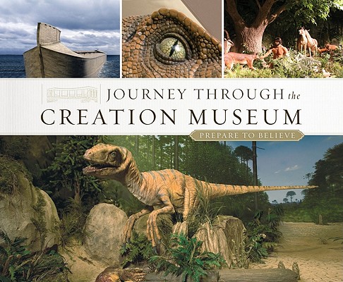 Image for Journey Through the Creation Museum: Prepare to Believe Journey Through the Creation Museum: Prepare to Believe