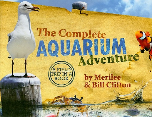 Image for The Complete Aquarium Adventure - A Field Trip in a Book (Complete Adventure Series)