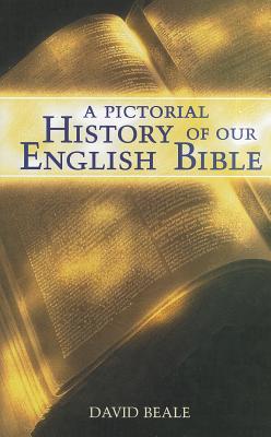 Image for A Pictorial History of Our English Bible 018044