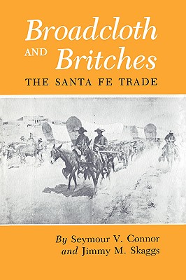Broadcloth and Britches: The Santa Fe Trade