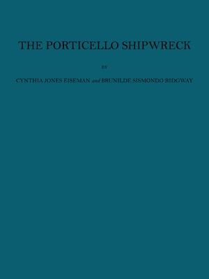 THE PORTICELLO SHIPWRECK A Mediterranean Merchant Vessel of 415-385 B. C