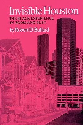 Image for Invisible Houston: The Black Experience in Boom and Bust (Texas A&M Southwestern Studies)