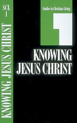 Knowing Jesus Christ (Studies in Christian Living)