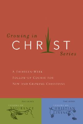 Growing in Christ: A 13-Week Course for New and Growing Christians