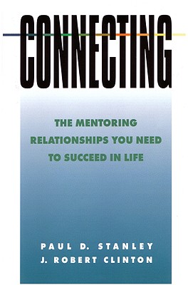 Image for Connecting: The Mentoring Relationships You Need to Succeed in Life (Spiritual Formation Study Guides)