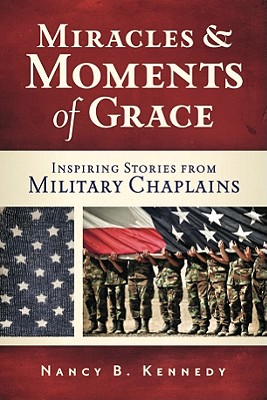 Image for Miracles and Moments of Grace: Inspiring Stories from Military Chaplains