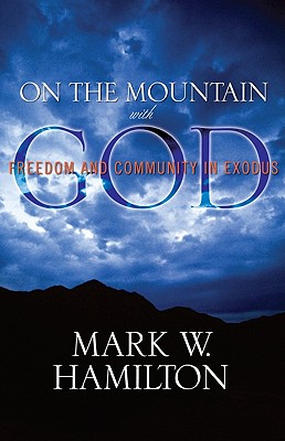 Image for On the Mountain with God: Freedom and Community in Exodus On the Mountain with God: Freedom and Community in Exodus