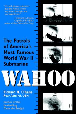 Wahoo: The Patrols of America's Most Famous World War II Submarine (Paperbound)