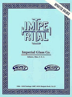 Image for Imperial Glass Co. - 1904-1938 Catalogs: 104F, 101D, Reprint Catalogue