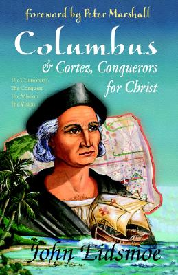 Columbus & Cortez, Conquerors for Christ