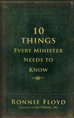 Ten Things Every Minister Needs to Know