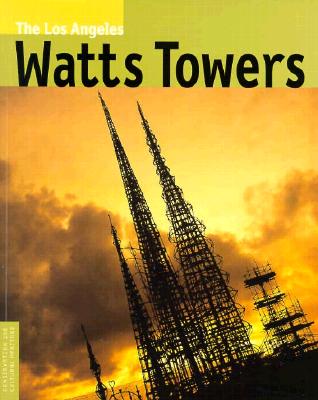 The Los Angeles Watts Towers (Conservation and Cultural Heritage Series)